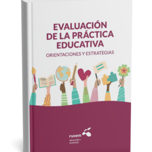 Evaluación de la práctica educativa. Orientaciones y estrategias