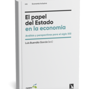 El papel del Estado en la economía. Análisis y perspectivas para el siglo XXI